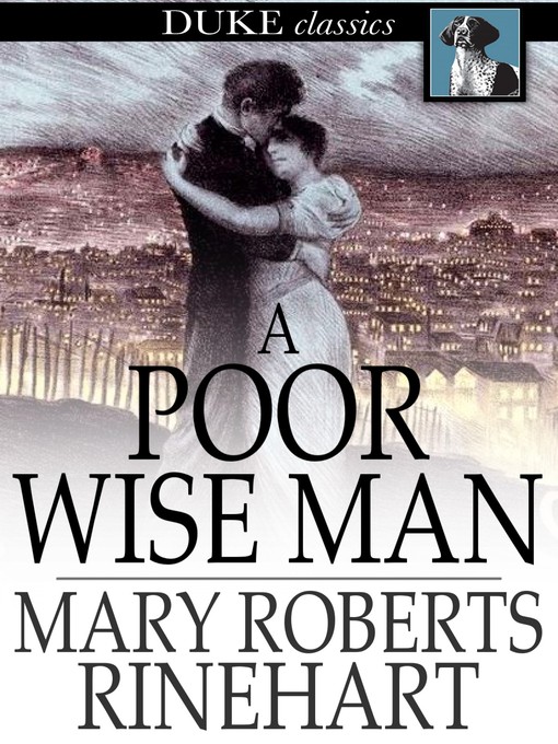 Title details for A Poor Wise Man by Mary Roberts Rinehart - Available